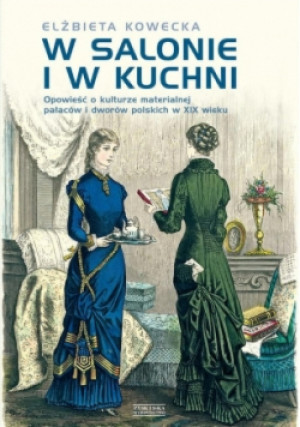 W salonie i w kuchni - Elżbieta Kowecka - książka  wyd. 2016