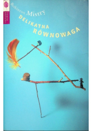 Delikatna równowaga - Rohinton Mistry - książka  wyd. 2014