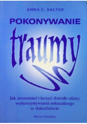 Pokonywanie traumy - Anna C. Salter - książka  wyd. 2003