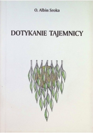 Dotykanie tajemnicy - Albin Sroka - książka  wyd. 2000