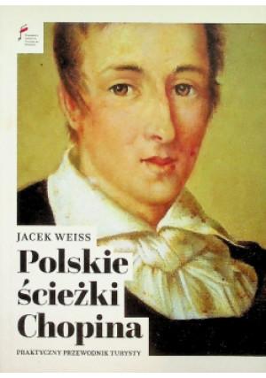 Polskie ścieżki Chopina - Jacek Weiss - książka  wyd. 2018