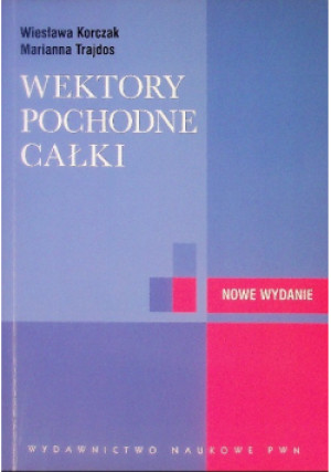 Wektory pochodne całki - Marianna Trajdos, Wiesława Korczak - książka  wyd. 2009
