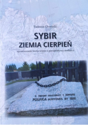 Sybir ziemia cierpień - Tadeusz Chwiedź - książka historyczna wyd. 2020