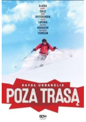 Poza trasą - Rafał Urbanelis - książka reportaż wyd. 2017