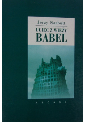 Uciec z wieży Babel - Jerzy Narbutt - książka reportaż wyd. 1999