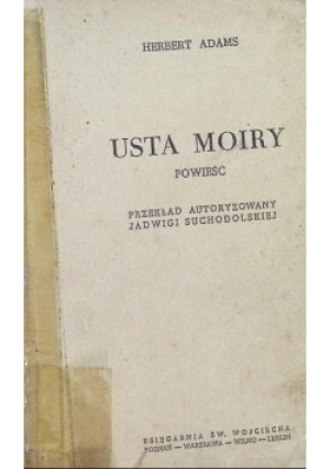 Usta Moiry Powieść 1937 r. - Herbert Adams - książka  wyd. 1937