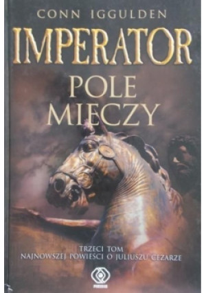 Imperator Pole mieczy - Conn Iggulden - książka historyczna wyd. 2005