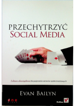 Przechytrzyć social media - Evan Bailyn - książka reportaż wyd. 2013