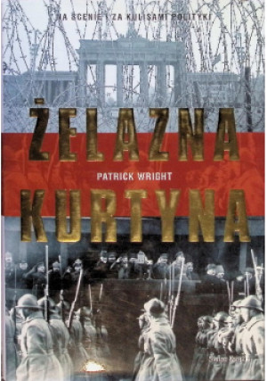 Żelazna kurtyna - Patrick Wright - książka historyczna wyd. 2009