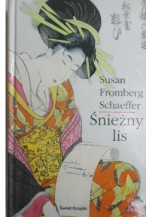 Śnieżny lis - Susan Fromberg Schaeffer - książka  wyd. 2005