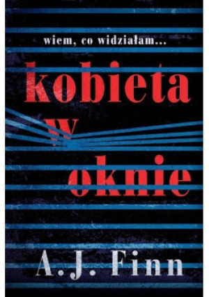 Kobieta w oknie - A. J. Finn - książka  wyd. 2018