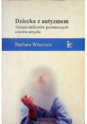 Dziecko z autyzmem - Barbara Winczura - książka  wyd. 2008