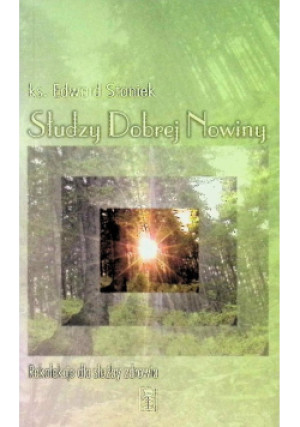 Słudzy Dobrej Nowiny - Edward Staniek - książka  wyd. 2005