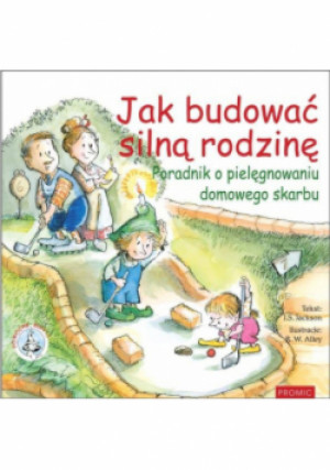 Jak budować silną rodzinę Poradnik o pielęgnowaniu - Jackson J.S. - książka  wyd. 2024