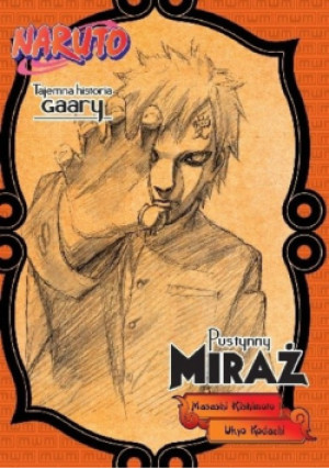 Naruto. Pustynny Miraż - Masahi Kishimoto, Ukyo Kodachi - książka fantasy wyd. 2018