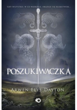 Poszukiwaczka - Arwen Elys Dayton - książka  wyd. 2016