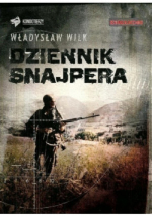 Dziennik snajpera - Władysław Wilk - książka reportaż wyd. 2014