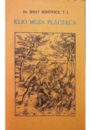 Klio muza płacząca - Jerzy Mirewicz - książka  wyd. 1986