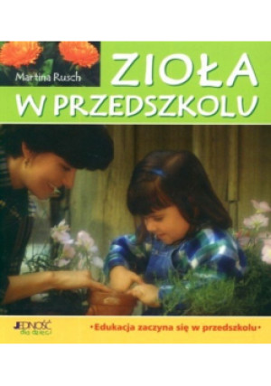 Zioła w przedszkolu - Martina Rusch - książka  wyd. 2011