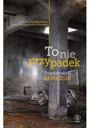 To nie przypadek - Przemysław Semczuk - książka  wyd. 2019