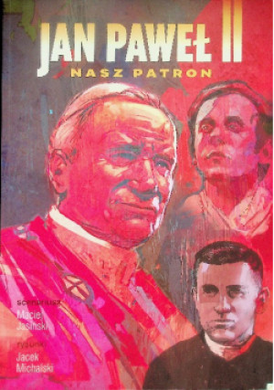 Jan Paweł II Nasz patron - Maciej Jasiński - książka  wyd. 2018