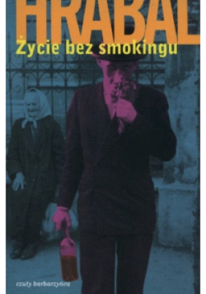 Życie bez smokingu - Bohumil Hrabal - książka  wyd. 2013