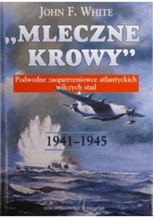 Mleczne krowy - John F. White - książka historyczna wyd. 2001