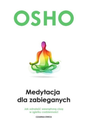 Medytacja dla zabieganych - Osho - książka  wyd. 2017