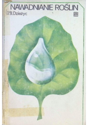 Nawadnianie roślin - Józef Dzieżyc - książka  wyd. 1974