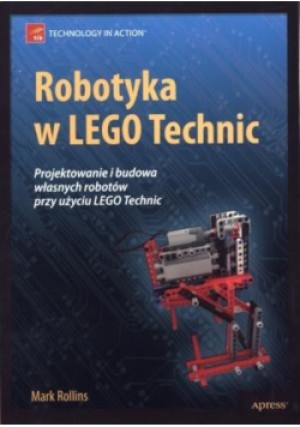Robotyka w Lego Technic - Mark Rollins - książka  wyd. 2014