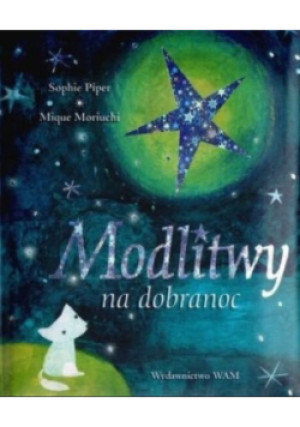 Modlitwy na dobranoc - Sophie Piper, Mique Moriuchi - książka  wyd. 2009