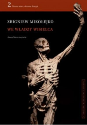 We władzy wisielca tom 2 Ciemne moce okrutne liturgie - Zbigniew Mikołejko - książka  wyd. 2014