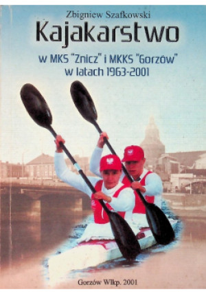 Kajakarstwo - Zbigniew Szafkowski - książka  wyd. 2001