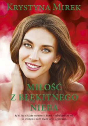 Miłość z błękitnego nieba - Krystyna Mirek - książka  wyd. 2019