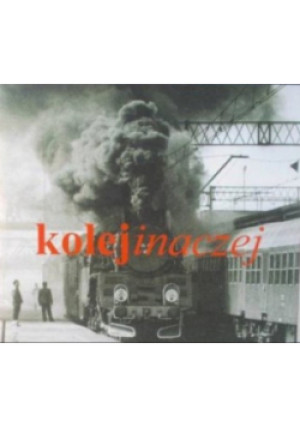 Kolej inaczej - Andrzej Wach - książka  wyd. 2006
