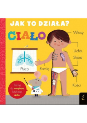 Jak to działa Ciało - Amelia Hepworth - książka  wyd. 2021