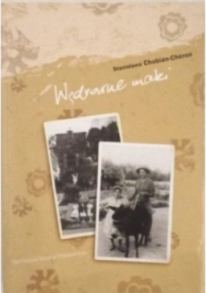 Wędrowne maki - Stanisława Chobian-Cheron - książka  wyd. 2007