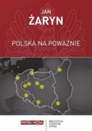 Polska na poważnie - Jan Żaryn - książka historyczna wyd. 2013