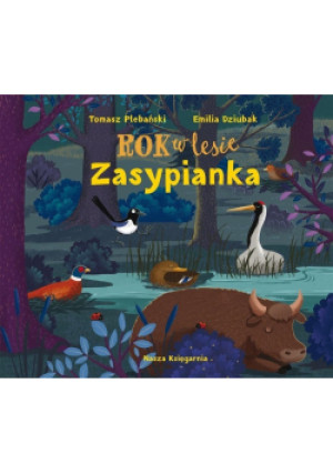 Rok w lesie. Zasypianka - Emilia Dziubak, Tomasz Plebański - książka  wyd. 2024