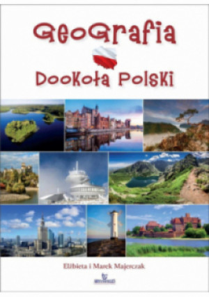 Geografia Dookoła Polski - Marek Majerczak, Elżbieta Majerczak - książka  wyd. 2019