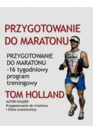 Przygotowanie do maratonu - Tom Holland - książka  wyd. 2014