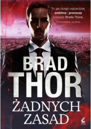 Żadnych zasad - Brad Thor - książka  wyd. 2018