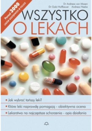Wszystko o lekach - Gabi Hoffbauer, Andreas von Maxen, Andreas Heeke - książka  wyd. 2003