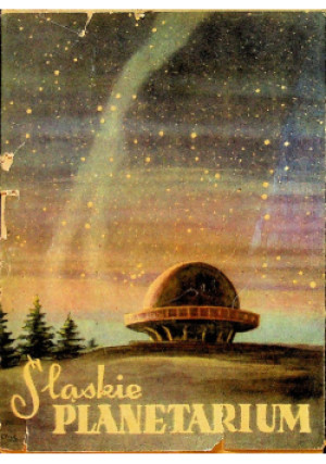 Śląskie planetarium - książka historyczna wyd. 1955