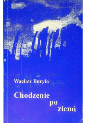 Chodzenie po ziemi - Wacław Buryła - książka  wyd. 1993