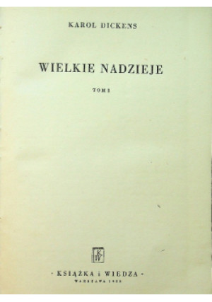 Wielkie nadzieje Tom I - Karol Dickens - książka  wyd. 1953