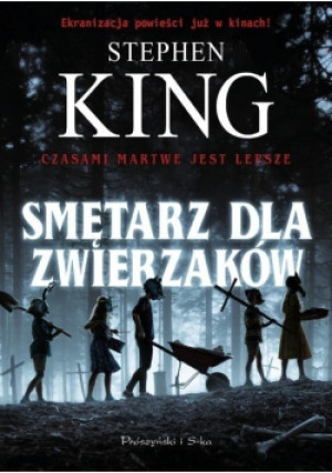 Smętarz dla zwierzaków - Stephen King - książka  wyd. 2019