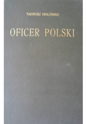 Oficer Polski - Tadeusz Hołówko - książka historyczna wyd. 2016