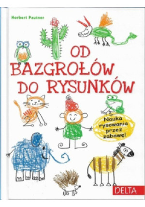 Od bazgrołów do rysunków - Norbert Pautner - książka  wyd. 2018