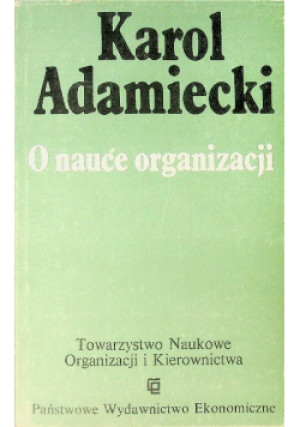 O nauce organizacji - Karol Adamiecki - książka  wyd. 1985
